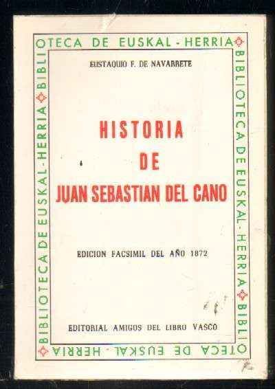 HISTORIA DE JUAN SEBASTIAN DEL CANO. EDICION FACSIMIL DEL AÑO 1872