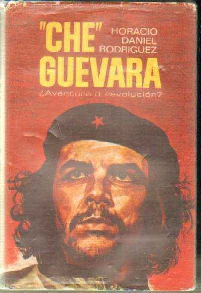 CHE GUEVARA ¿AVENTURA O REVOLUCION?