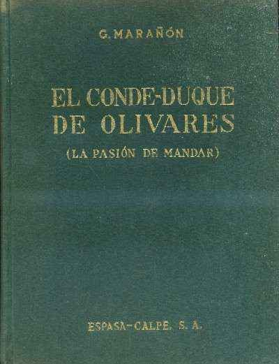 EL CONDE-DUQUE DE OLIVARES. LA PASIÓN DE MANDAR