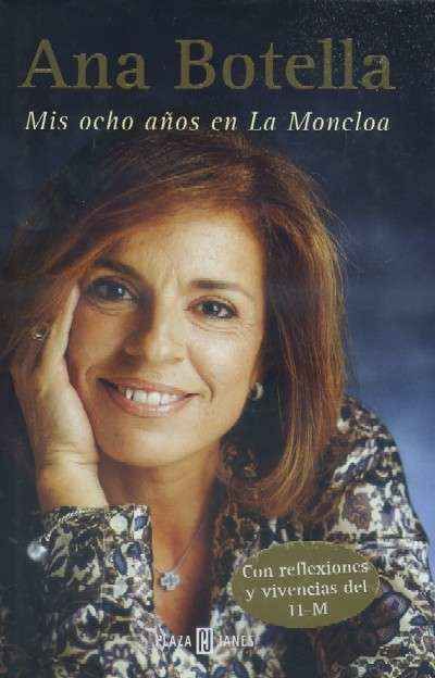 ANA BOTELLA. MIS OCHO AÑOS EN LA MONCLOA.