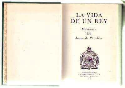 LA VIDA DE UN REY. MEMORIAS DEL DUQUE DE WINDSOR