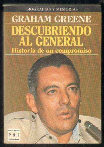 DESCUBRIENDO AL GENERAL. HISTORIA DE UN COMPROMISO