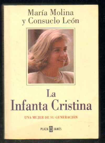 LA INFANTA CRISTINA. UNA MUJER DE SU GENERACION.