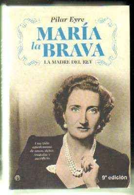 MARÍA LA BRAVA. LA MADRE DEL REY