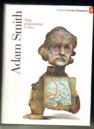 ADAM SMITH. VIDA, PENSAMIENTO Y OBRA.
