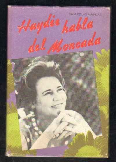 HAYDÉE HABLA DEL MONCADA.