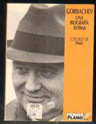 GORBACHEV, UNA BIOGRAFÍA ÍNTIMA