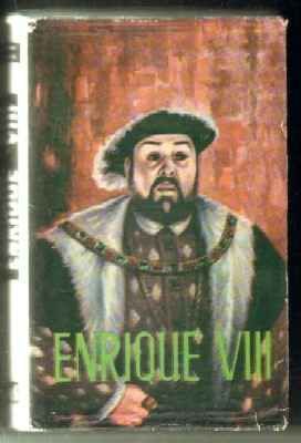 ENRIQUE VIII (EL BARBA AZUL DE LA HISTORIA)