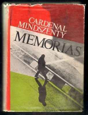 CARDENAL MINDSZENTY: MEMORIAS