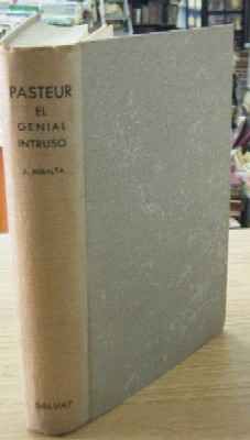 PASTEUR. EL GENIAL INTRUSO