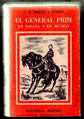 EL GENERAL PRIM EN ESPAÑA Y EN MEXICO.