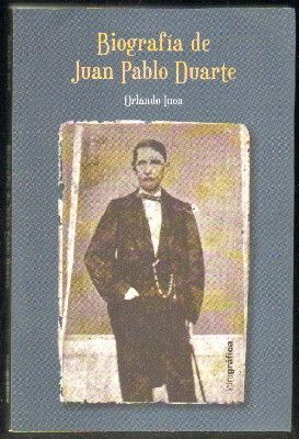 BIOGRAFÍA DE JUAN PABLO DUARTE