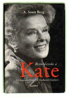 RECORDANDO A KATE. LA BIOGRAFIA INTIMA DE KATHARINE HEPBURN.