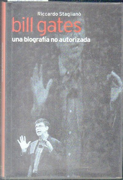 BILL GATES. UNA BIOGRAFÍA NO AUTORIZADA.