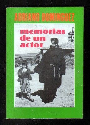 ADIRANO DOMINGUEZ, MEMORIAS DE UN ACTOR.