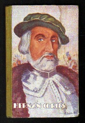 HERNAN CORTES. COL. GRANDES HOMBRES.
