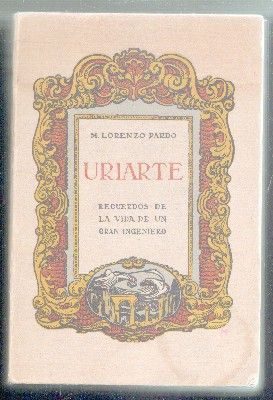URIARTE. RECUERDOS DE LA VIDA DE UN GRAN INGENIERO