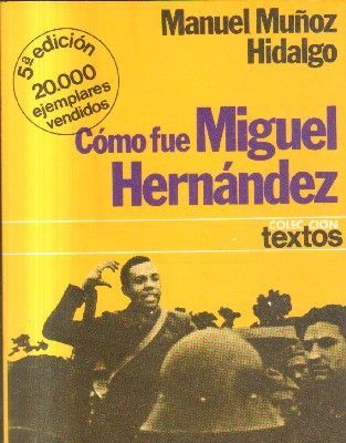 COMO FUE MIGUEL HERNANDEZ.