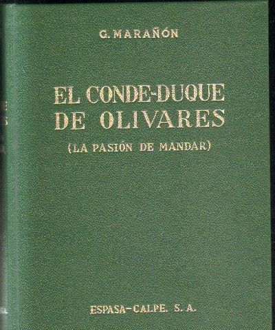 EL CONDE-DUQUE DE OLIVARES. (LA PASION DE MANDAR).