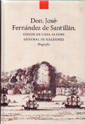 CONDE DE LA CASA ALEGRE GENERAL DE GALEONES. BIOGRAFIA.