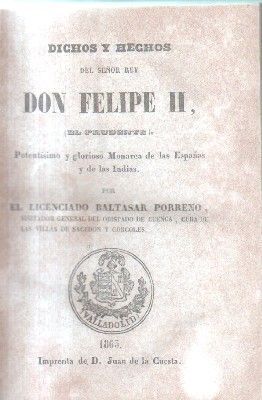 DICHOS Y HECHOS DEL SEÑOR REY.DON FELIPE II.