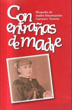 BIOGRAFIA DE MADRE ENCARNACION CARRASCO TENORIO.CON ENTRAÑAS DE MADRE