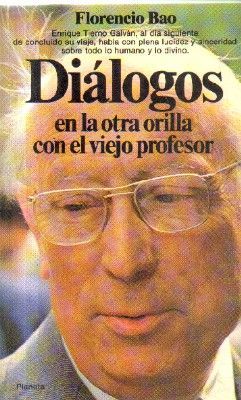 DIALOGOS.EN LA OTRA ORILLA CON EL VIEJO PROFESOR.