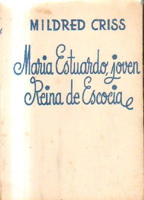 MARIA ESTUARDO JOVEN REINA DE ESCOCIA.