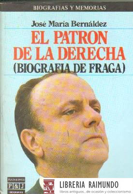 EL PATRON DE LA DERECHA (BIOGRAFIA DE FRAGA)