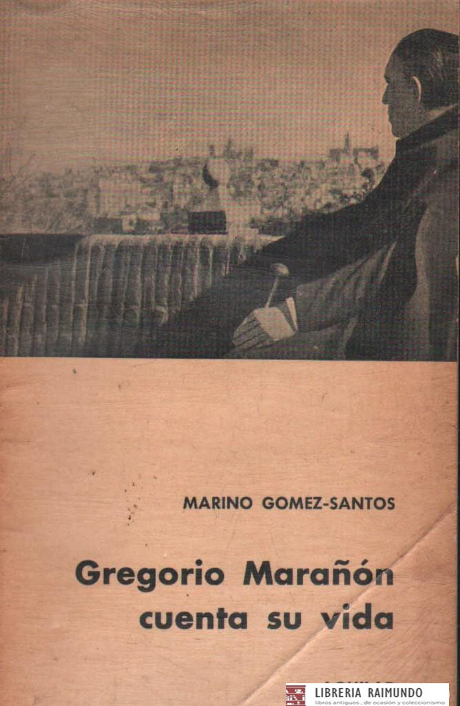 GREGORIO MARAÑON CUENTA SU VIDA