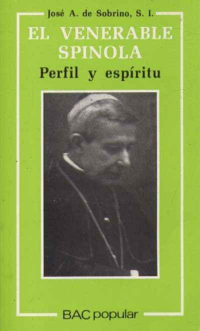 EL VENERABLE SPINOLA. PERFIL Y ESPIRITU.