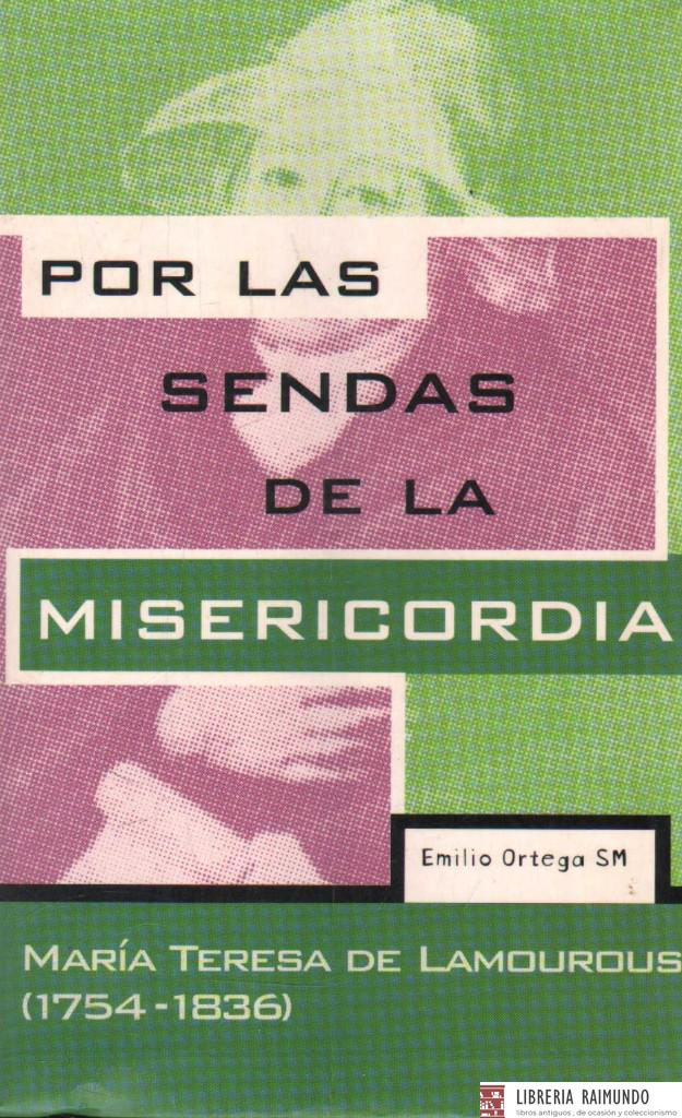 POR LAS SENDAS DE LA MISERICORDIA. MARIA TERESA DE LAMOUROUS (1754-1836)