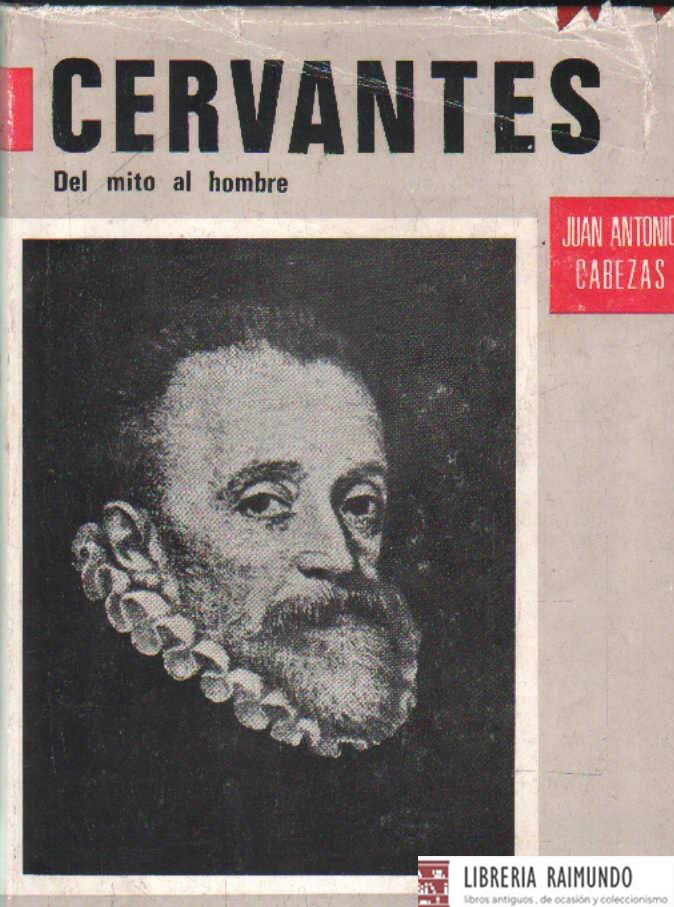 CERVANTES,  DEL MITO AL HOMBRE