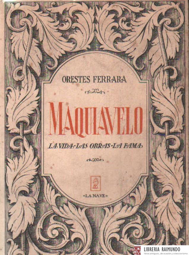 MAQUIAVELO. LA VIDA - LAS OBRAS - LA FAMA