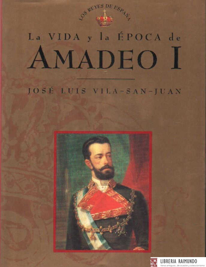 LA IDA Y LA EPOCA DE AMADEO I