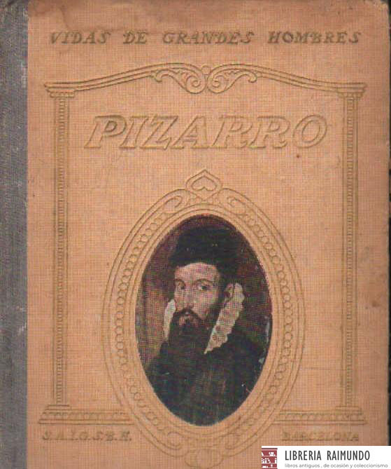 VIDA DE GRANDES HOMBRES: VIDA DE PIZARRO