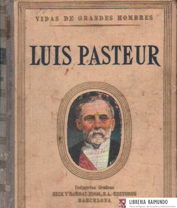 VIDA DE GRANDES HOMBRES: LUIS PASTEUR