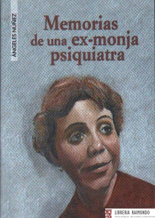 MEMORIAS DE UNA EXMONJA PSIQUIATRA