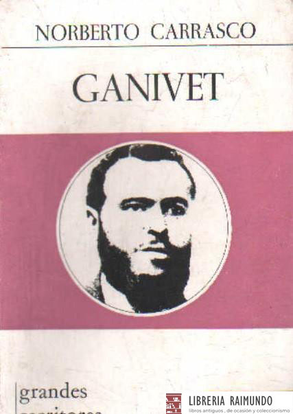 GRANDES ESCRITORES CONTEMPORANEOS 44: GANIVET