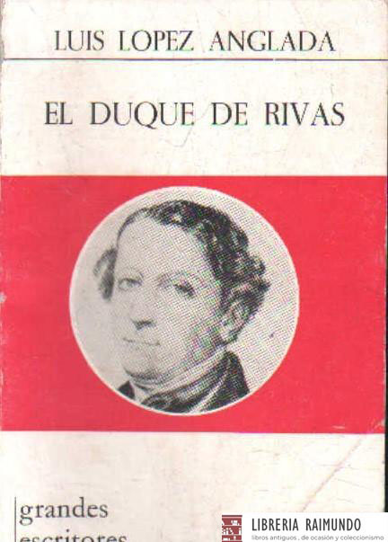 GRANDES ESCRITORES CONTEMPORANEOS 55: EL DUQUE DE RIVAS