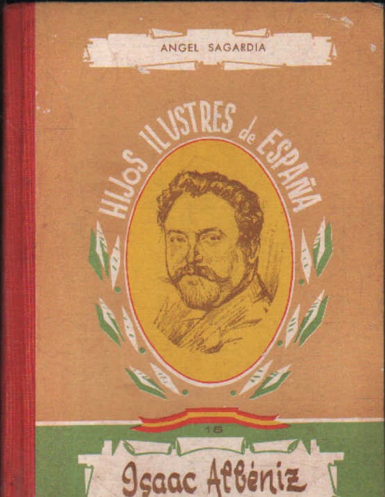 HIJOS ILUSTRES DE ESPAÑA 15: ISAAC ALBÉRNIZ