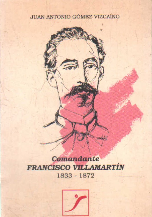 COMANDANTE FRANCISCO VILLAMARTÍN (1833-1872)