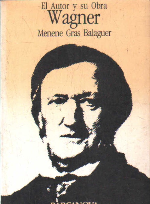 WAGNER. EL AUTOR Y SU OBRA
