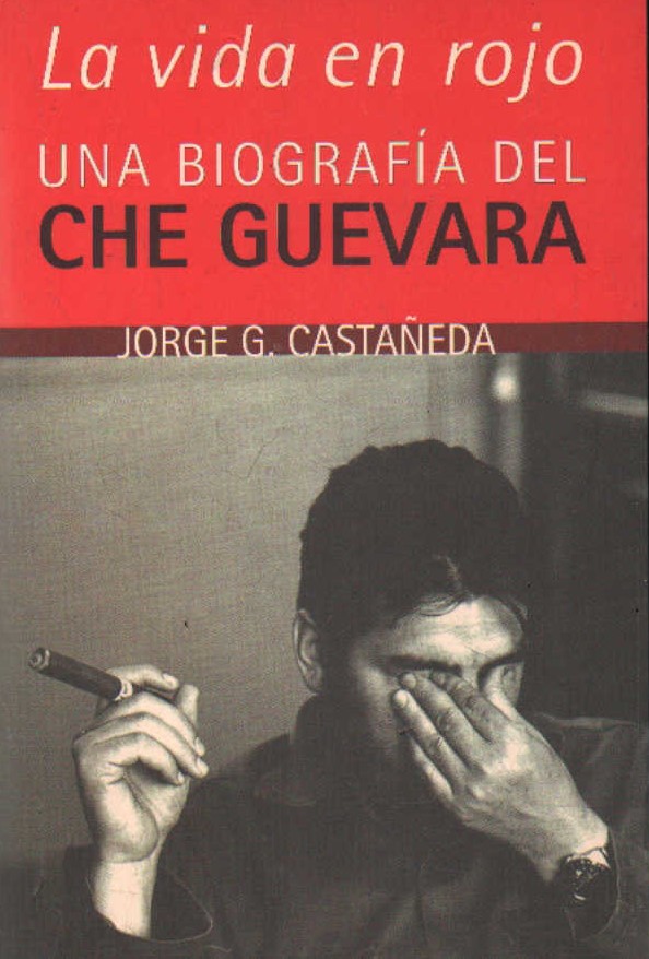 LA VIDA EN ROJO, UNA BIOGRAFIA DEL CHE GUEVARA