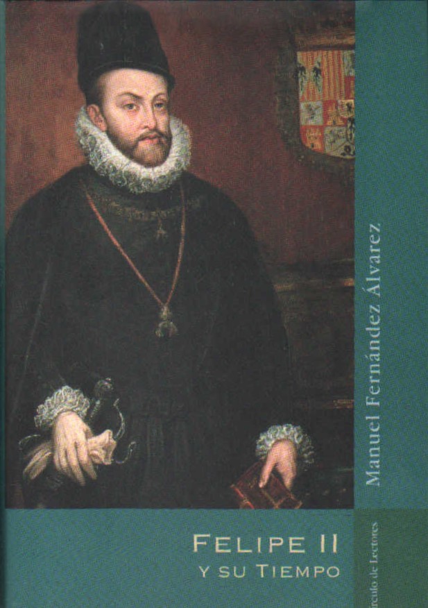 FELIPE II Y SU TIEMPO