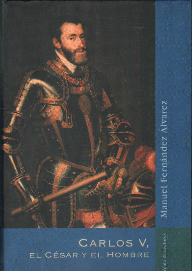 CARLOS V, EL CÉSAR Y EL HOMBRE