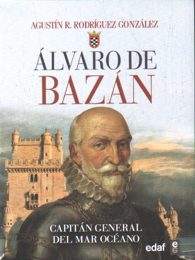 ÁLVARO DE BAZÁN, CAPITAN GENERAL DEL MAR OCÉANO