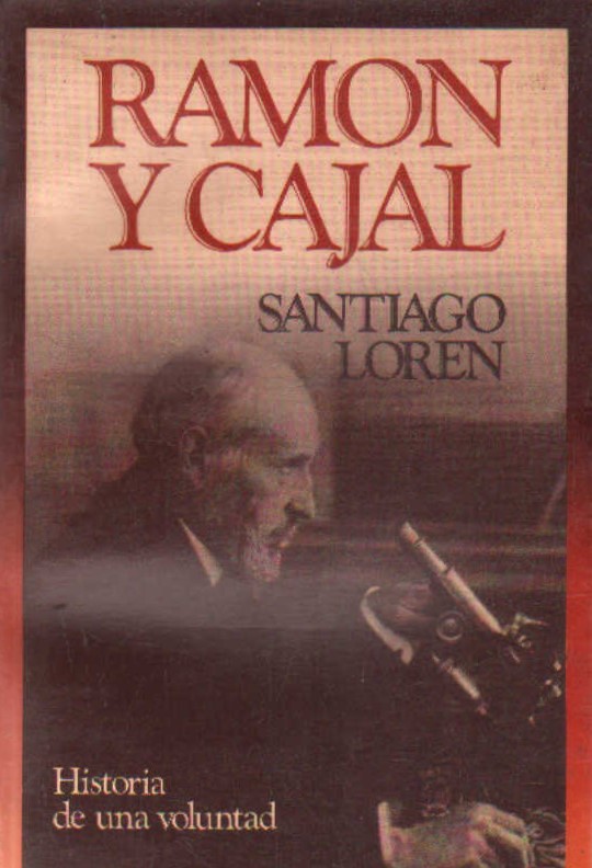RAMON Y CAJAL HISTORIA DE UNA VOLUNTAD