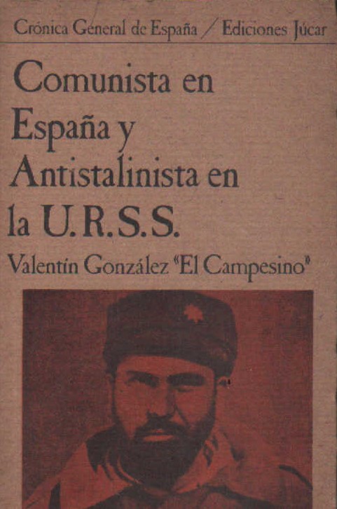 COMUNISTA EN ESPAÑA Y ANTISTALINISTA EN LA U.R.S.S.