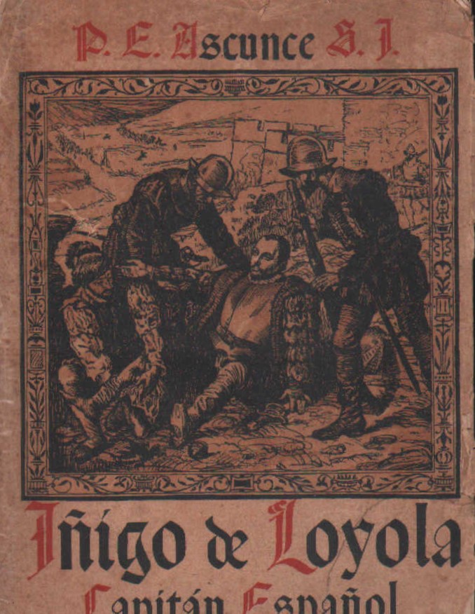 IÑIGO DE LOYOLA CAPITAN ESPAÑOL Y EL CASTILLO DE PAMPLONA